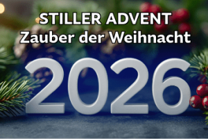 STILLER ADVENT - Zauber der Weihnacht